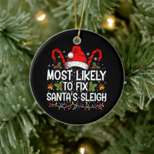 Most Likely To Fix Santa's Sleigh Family Christmas Ceramic Tree Decoration