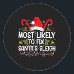Most Likely To Fix Santas Sleigh Family Christmas  Classic Round Sticker<br><div class="desc">Most Likely To Fix Santas Sleigh Family Christmas</div>