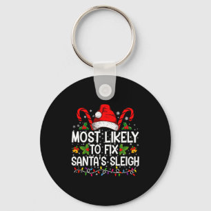 Most Likely To Fix Santas Sleigh Family Christmas Key Ring