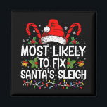 Most Likely To Fix Santa's Sleigh Family Christmas Magnet<br><div class="desc">Most Likely To Fix Santa's Sleigh Family Christmas Pajama</div>