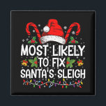 Most Likely To Fix Santa's Sleigh Family Christmas Magnet<br><div class="desc">Most Likely To Fix Santa's Sleigh Family Christmas Pajama</div>