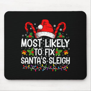 Most Likely To Fix Santas Sleigh Family Christmas Mouse Mat