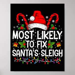 Most Likely To Fix Santas Sleigh Family Christmas  Poster