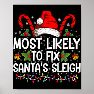 Most Likely To Fix Santas Sleigh Family Christmas  Poster