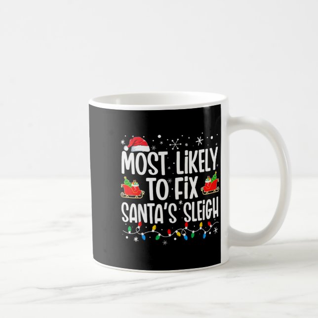Most Likely To Fix Santa's Sleigh Family Matching  Coffee Mug (Right)