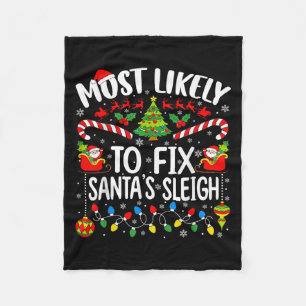 Most Likely To Fix Santa's Sleigh Family Matching  Fleece Blanket