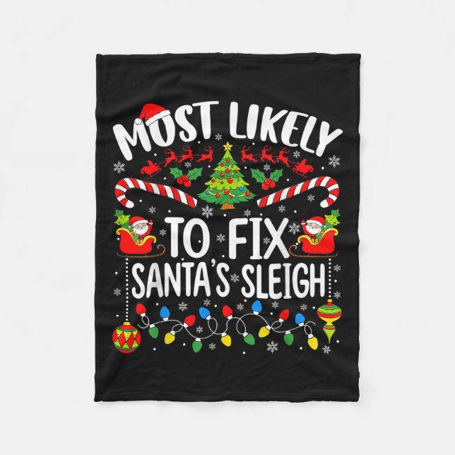 Most Likely To Fix Santa's Sleigh Family Matching  Fleece Blanket (Front)