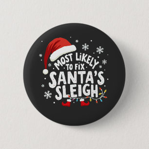 Most Likely to Fix Santa's Sleigh Handyman Xmas 6 Cm Round Badge