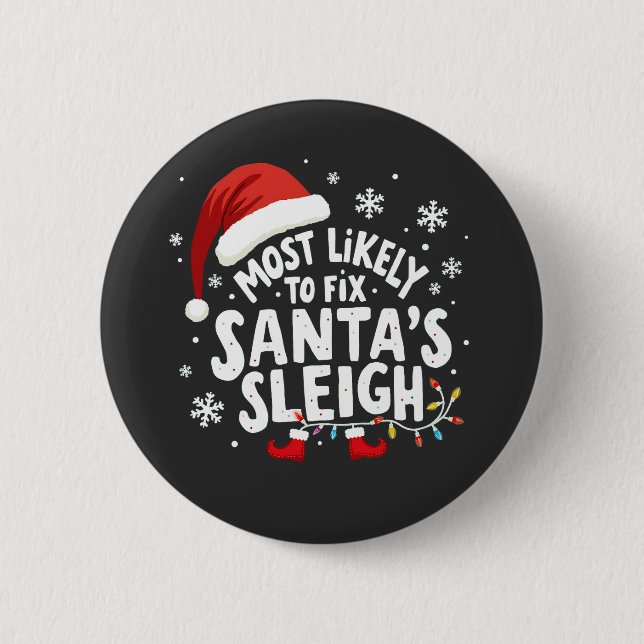 Most Likely to Fix Santa's Sleigh Handyman Xmas 6 Cm Round Badge (Front)