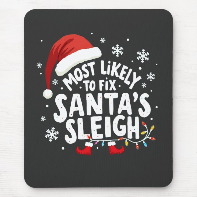 Most Likely to Fix Santa's Sleigh Handyman Xmas Mouse Mat (Front)