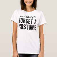 Most Likely To Forget A Costume Funny Halloween