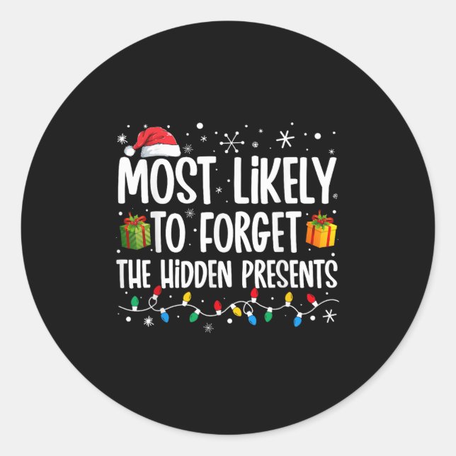 Most Likely To Forget The Hidden Family Christmas  Classic Round Sticker (Front)