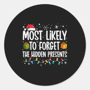 Most Likely To Forget The Hidden Family Christmas  Classic Round Sticker