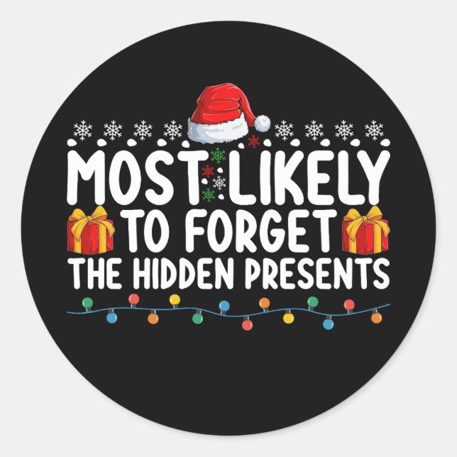 Most Likely To Forget The Hidden Presents Christma Classic Round Sticker (Front)