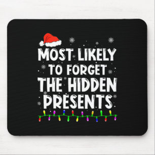 Most Likely To Forget The Hidden Presents Christma Mouse Mat
