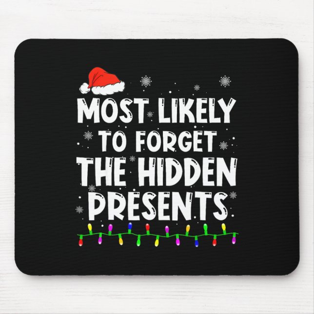 Most Likely To Forget The Hidden Presents Christma Mouse Mat (Front)