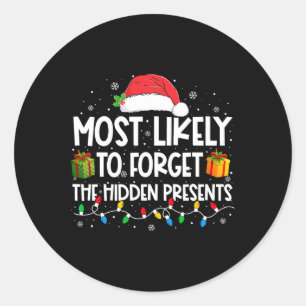 Most Likely To Forget The Hidden Presents Family C Classic Round Sticker
