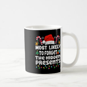 Most Likely To Forget The Hidden Presents Family C Coffee Mug