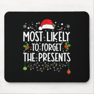 Most Likely To Forget The Hidden Presents Family C Mouse Mat
