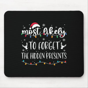 Most Likely To Forget The Hidden Presents Family C Mouse Mat