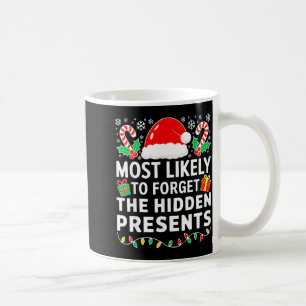 Most Likely To Forget The Hidden Shirt Christmas  Coffee Mug