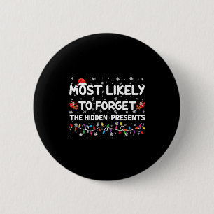 Most Likely To Forget The Hidden Xmas _1 6 Cm Round Badge