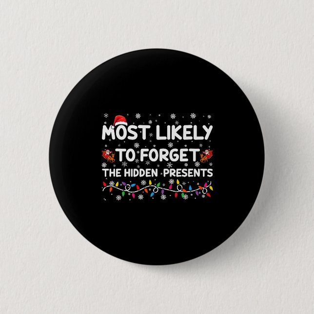 Most Likely To Forget The Hidden Xmas _1  6 Cm Round Badge (Front)