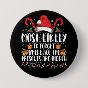 Most Likely To Forget Where All The Presents Are  7.5 Cm Round Badge
