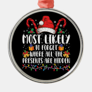 Most Likely To Forget Where All The Presents Are Metal Tree Decoration
