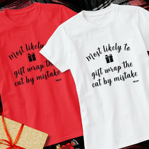 Most Likely To Funny Matching Family Group Holiday T-Shirt