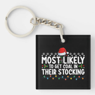 Most Likely To Get Coal In Their Stocking Christma Key Ring