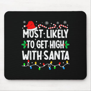Most Likely To Get High With Santa Family Matching Mouse Mat