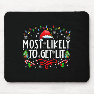 Most Likely To Get Lit Drinking Fun Family Christm Mouse Mat
