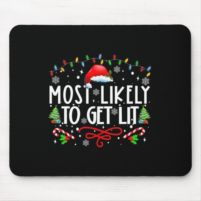 Most Likely To Get Lit Drinking Fun Family Christm Mouse Mat (Front)