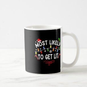 Most Likely To Get Lit Matching Family Christmas P Coffee Mug