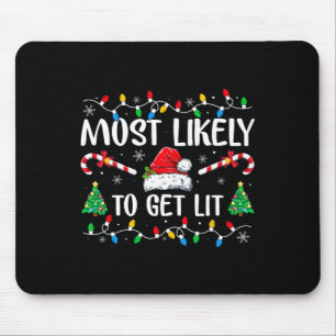 Most Likely To Get Lit Matching Family Christmas P Mouse Mat