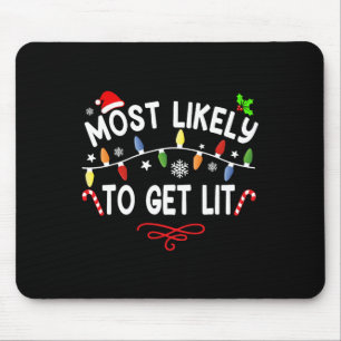 Most Likely To Get Lit Matching Family Christmas P Mouse Mat