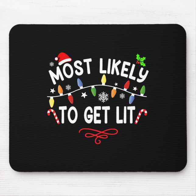 Most Likely To Get Lit Matching Family Christmas P Mouse Mat (Front)