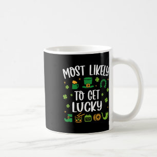 Most Likely To Get Lucky Funny St Patricks Day Coffee Mug