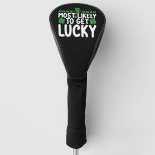 Most Likely To Get Lucky St Patrick's Day Irish Golf Head Cover