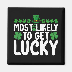 Most Likely To Get Lucky St Patrick's Day Irish Magnet