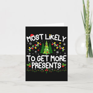 Most Likely To Get More Presents Christmas Matchin Card