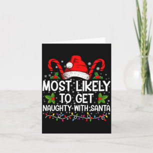 Most Likely To Get Naughty With Santa Christmas Card