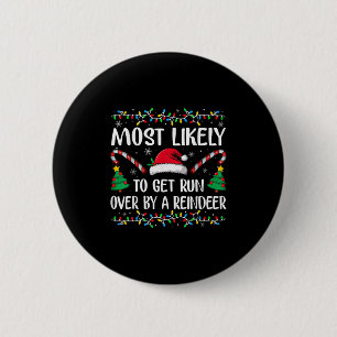 Most Likely To Get Run Over By A Reindeer Family C 6 Cm Round Badge