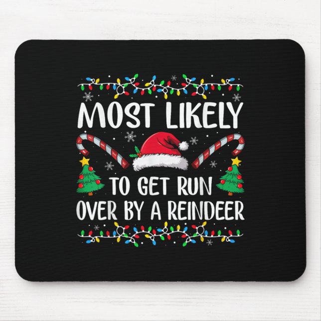 Most Likely To Get Run Over By A Reindeer Family C Mouse Mat (Front)