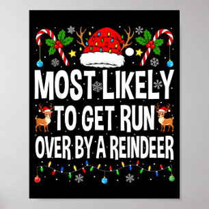 Most Likely To Get Run Over By A Reindeer Family C Poster