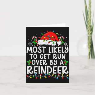 Most Likely To Get Run Over By A Reindeer Matching Card