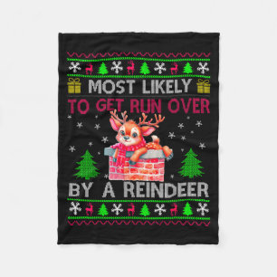 Most Likely To Get Run Over By A Reindeer Matching Fleece Blanket