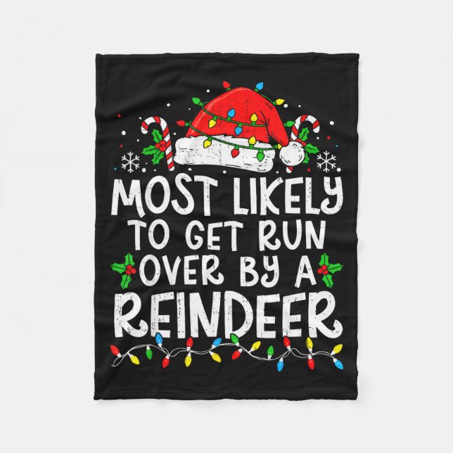 Most Likely To Get Run Over By A Reindeer Matching Fleece Blanket (Front)
