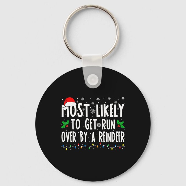 Most Likely To Get Run Over By A Reindeer Matching Key Ring (Front)